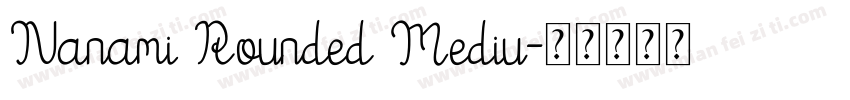 Nanami Rounded Mediu字体转换
